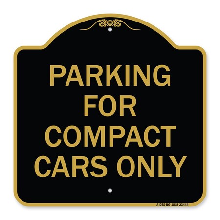 Signmission Designer Series Parking for Compact Cars Only, Black & Gold Aluminum Sign, 18" x 18", BG-1818-23444 A-DES-BG-1818-23444